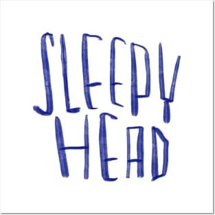 Sleepy head for sleepyhead Posters and Art